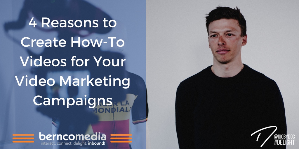 4 Reasons to Create How-To Videos for Your Video Marketing Campaigns