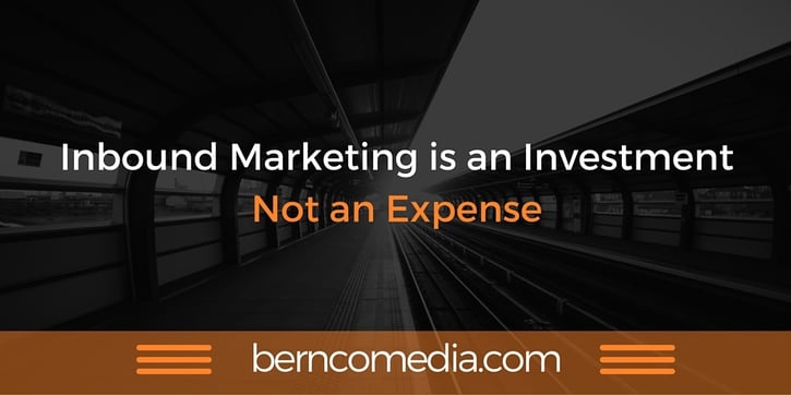 Inbound Marketing is an Investment - Not an Expense
