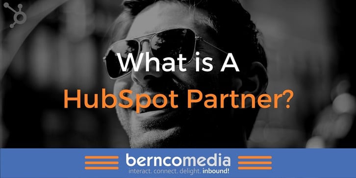 What Is A HubSpot Partner - Bernco Media