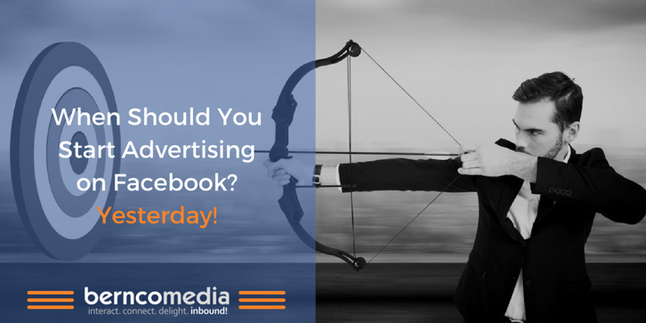 When Should You Start Advertising on Facebook? Yesterday!