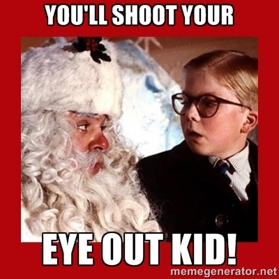 You'll shoot your eye out kid
