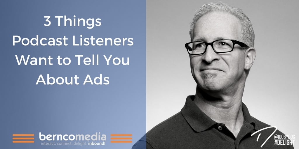3 Things Podcast Listeners Want to Tell You About Ads
