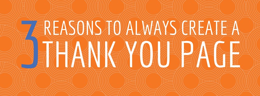 3 Reasons To Always Create A Thank You Page