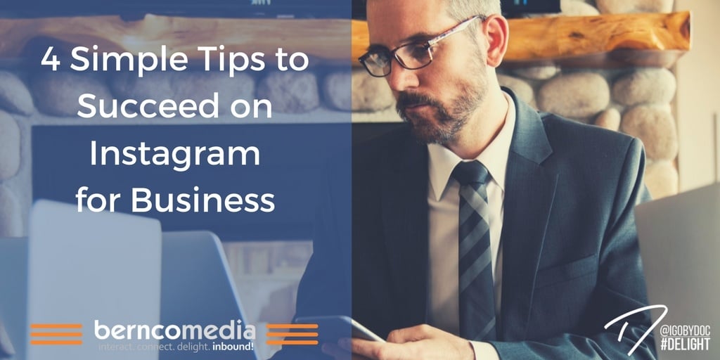 4 Simple Tips to Succeed on Instagram for Business