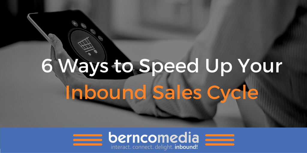 6 Ways to Speed Up Your Inbound Sales Cycle