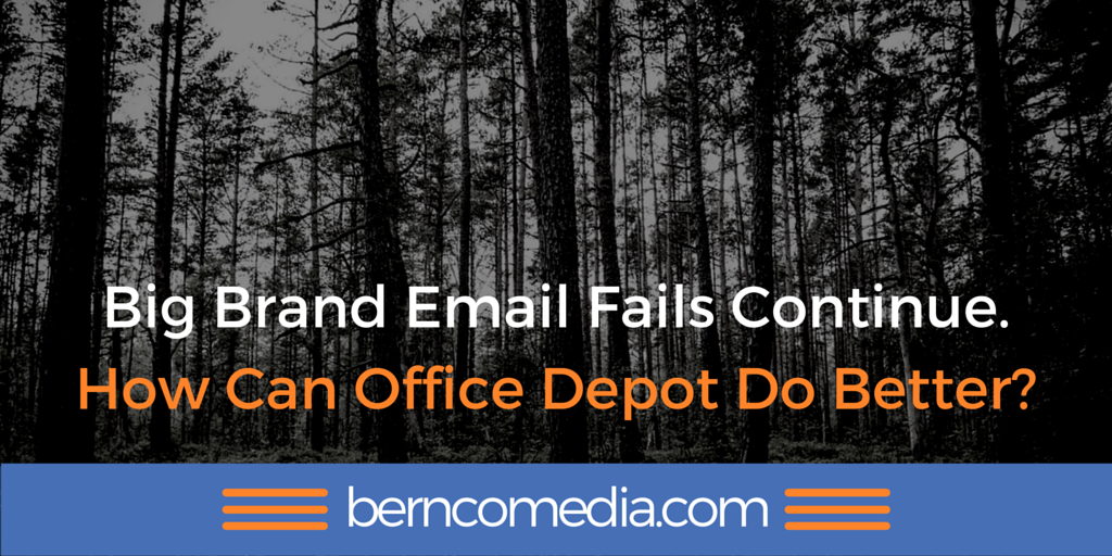 Big Brand Email Fails Continue. How Can Office Depot Do Better?