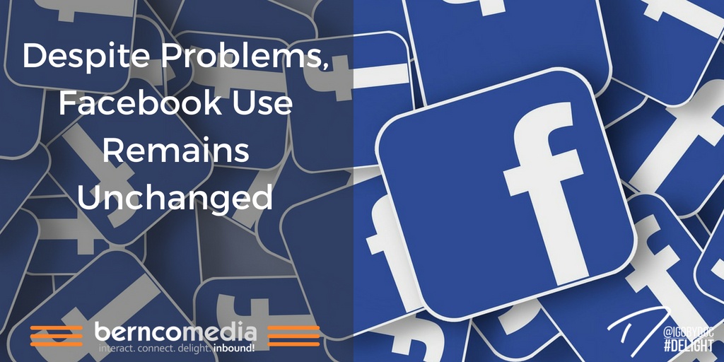 Despite Problems, Facebook Use Remains Unchanged