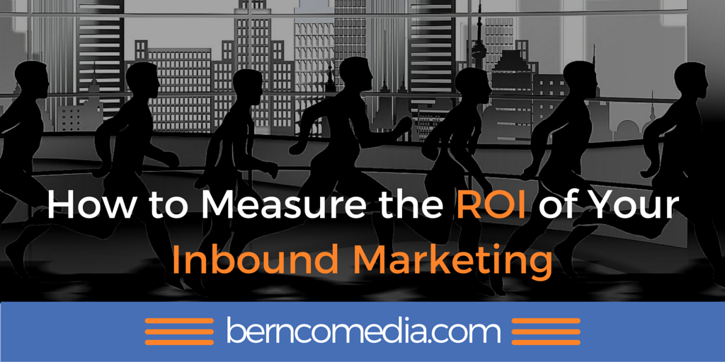 How to Measure the ROI of Your Inbound Marketing