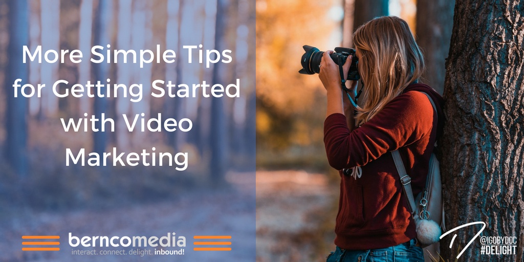 More Simple Tips for Getting Started with Video Marketing