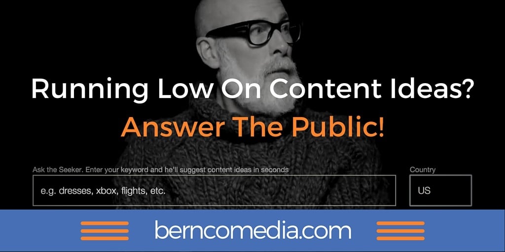 Running Low On Content Ideas? Answer The Public!