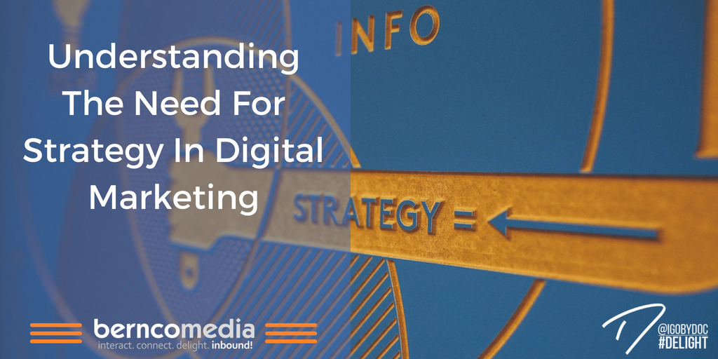 Understanding The Need For Strategy In Digital Marketing