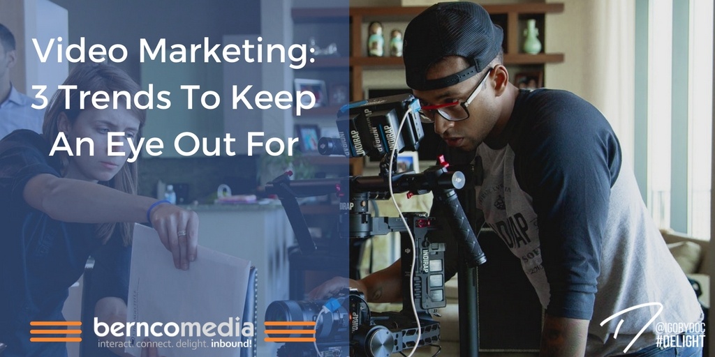 Video Marketing- 3 Trends To Keep An Eye Out For