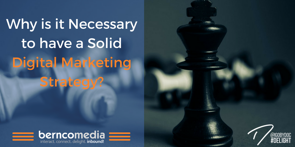 Why is it Necessary to have a Solid Digital Marketing Strategy?